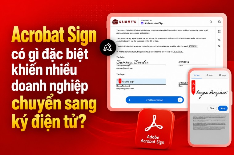 Acrobat Sign có gì đặc biệt khiến nhiều doanh nghiệp chuyển sang ký điện tử?