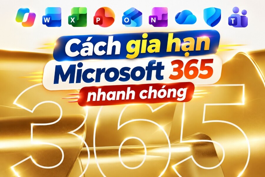 Cách gia hạn Microsoft 365 nhanh chóng, đơn giản và an toàn nhất
