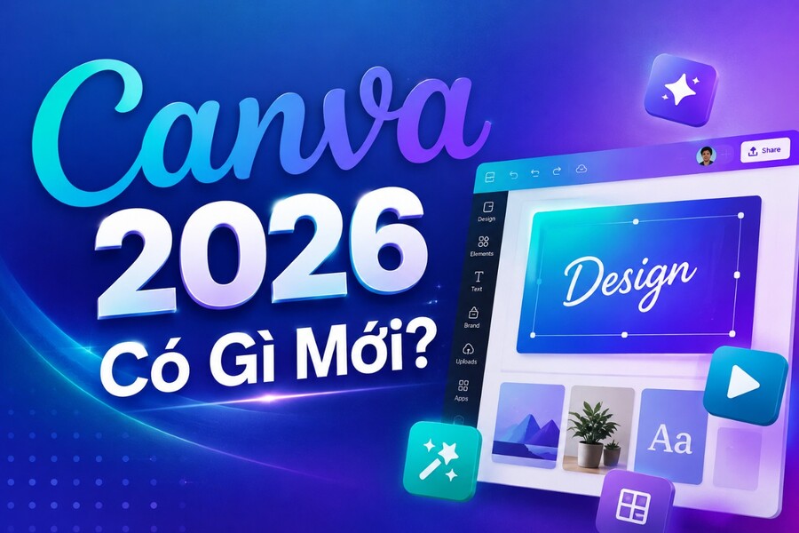 Canva 2026 Có Gì Mới? Tổng Hợp Các Tính Năng AI Đột Phá Cho Nhà Thiết Kế