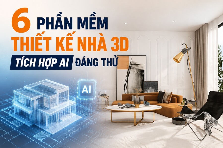 6 Phần Mềm Thiết Kế Nhà 3D Tích Hợp AI Đáng Thử