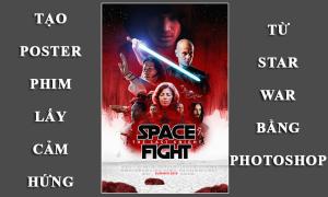 Tạo poster phim lấy cảm hứng từ Star War bằng Photoshop cùng SaDesign