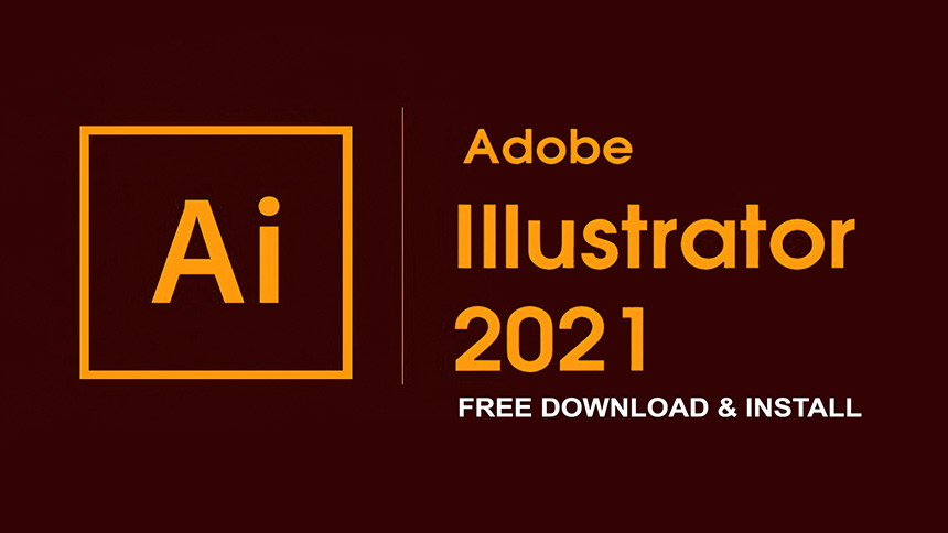 Tải xuống và cài đặt phần mềm Adobe Illustrator 2021