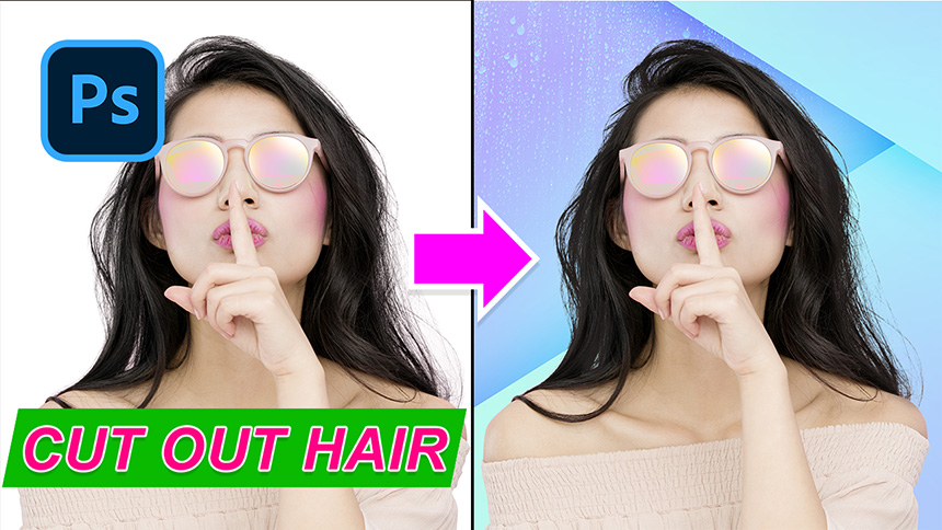 Cách cắt tóc nhanh trong Photoshop